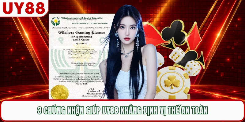 3 Chứng nhận giúp UY88 khẳng định vị thế an toàn