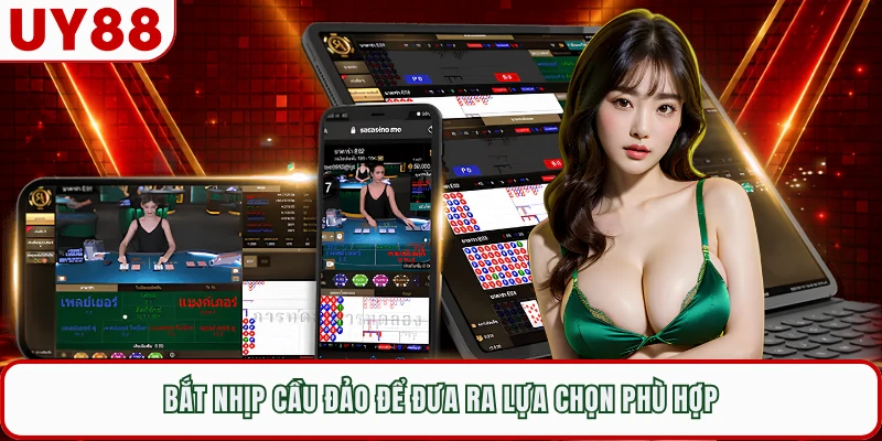 Bắt nhịp cầu đảo để đưa ra lựa chọn phù hợp