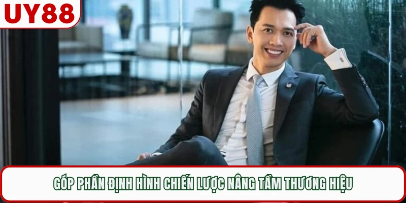 Góp phần định hình chiến lược nâng tầm thương hiệu