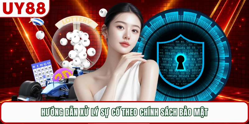 Hướng dẫn xử lý sự cố theo chính sách bảo mật