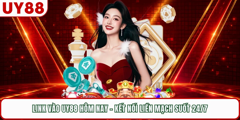 Link Vào UY88 Hôm Nay - Kết Nối Liền Mạch Suốt 24/7