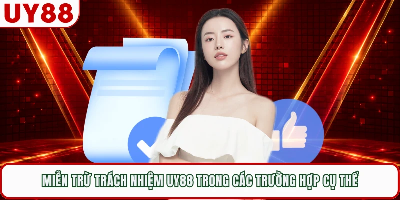 Miễn trừ trách nhiệm UY88 trong các trường hợp cụ thể