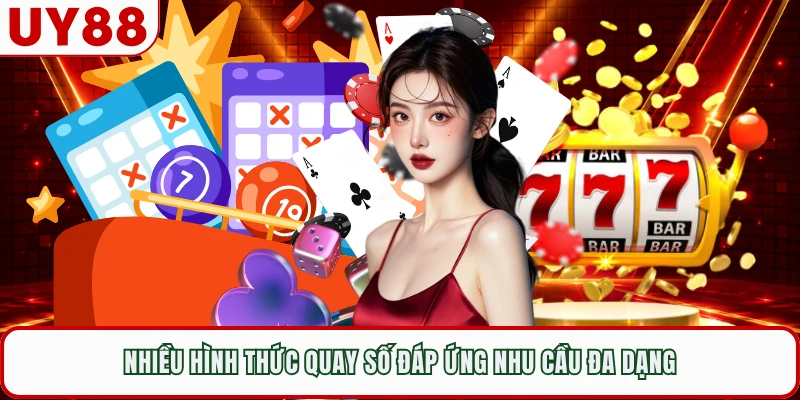 Nhiều hình thức quay số đáp ứng nhu cầu đa dạng